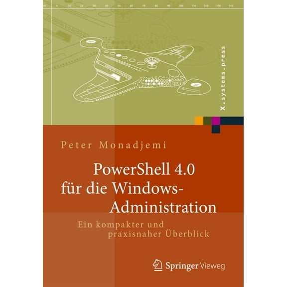 X.Systems.Press Powershell Für Die Windows-Administration: Ein Kompakter Und Praxisnaher Überblick, (Paperback)