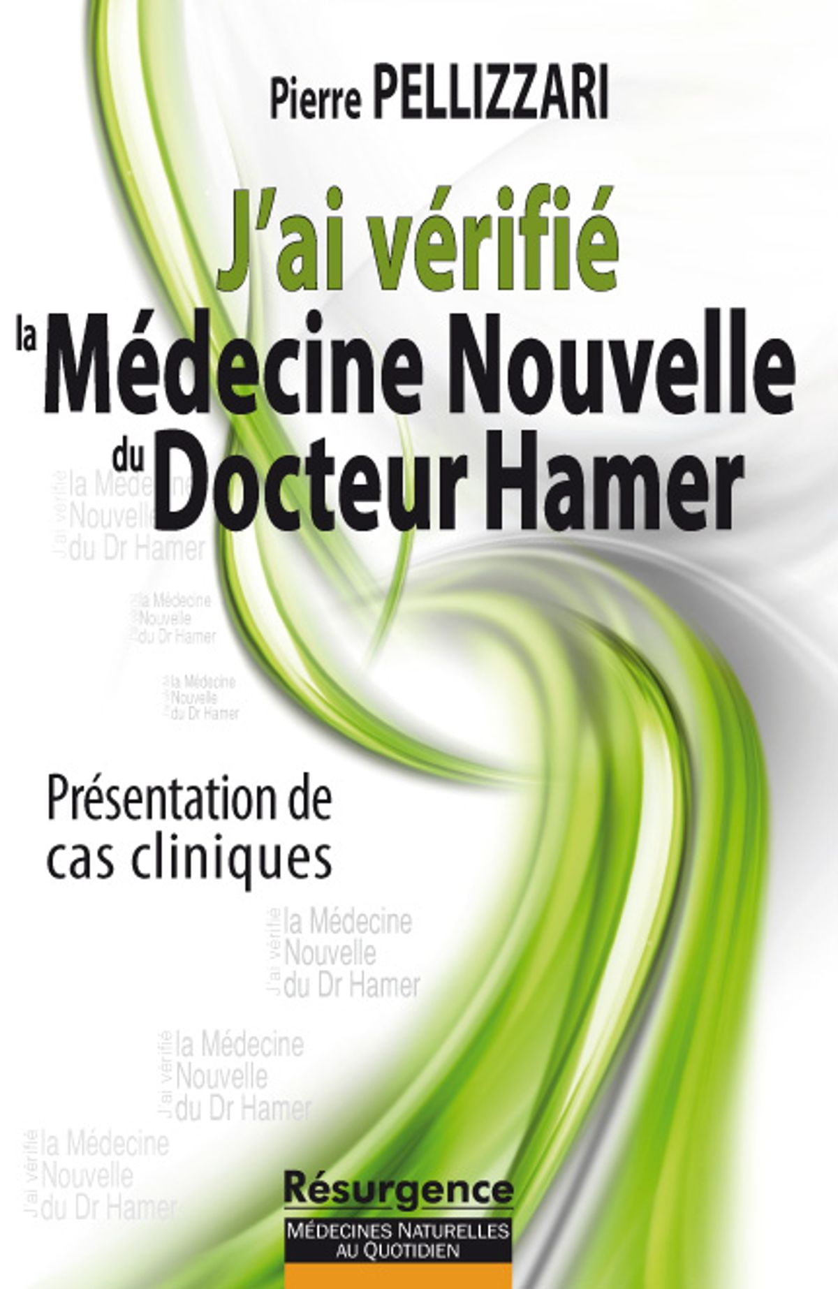’ai vérifié la Médecine Nouvelle du Docteur Hamer eBook