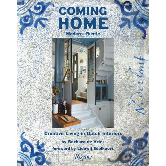 Pre-Owned Coming Home: Modern Rustic: Creative Living in Dutch Interiors