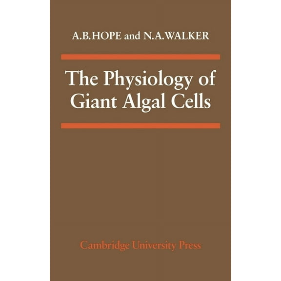 The Physiology of Giant Algal Cells, (Paperback)