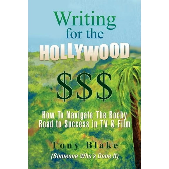 Writing for the Hollywood $$$ (Paperback)