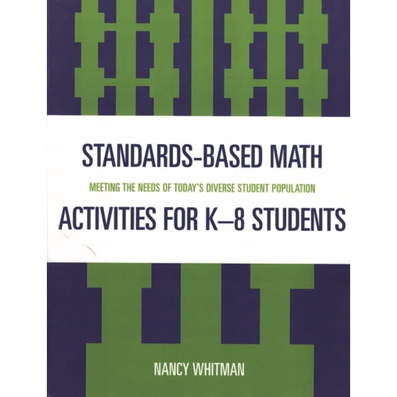 Standards-Based Math Activities for K-8 Students: Meeting the Needs of Today's Diverse Student Population, (Paperback)