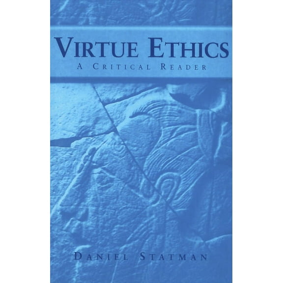 Virtue Ethics: A Critical Reader, (Paperback)