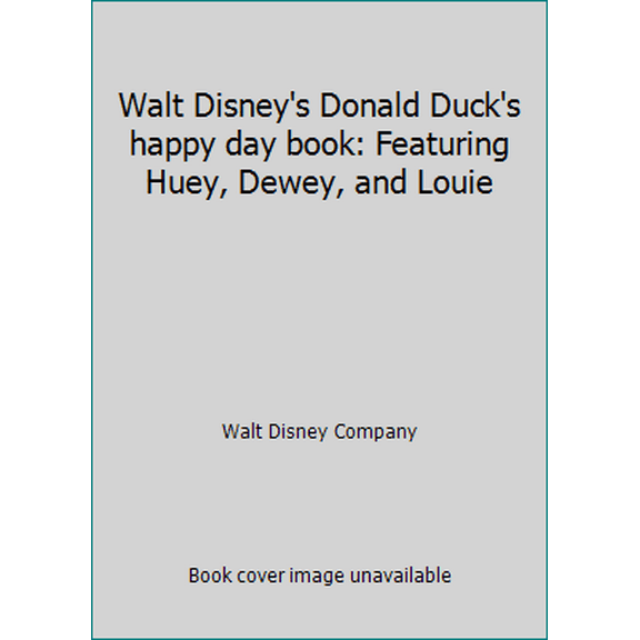 Pre-Owned Walt Disney's Donald Duck's happy day book: Featuring Huey, Dewey, and Louie (Hardcover) 0307060403 9780307060402