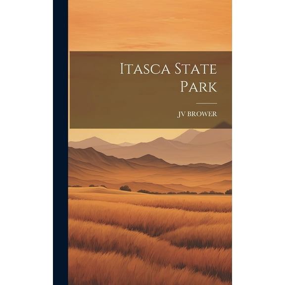 Itasca State Park (Hardcover)