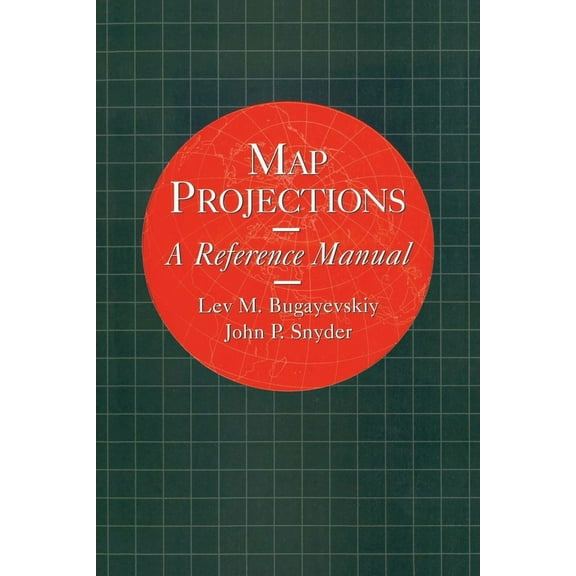 Map Projections: A Reference Manual, (Paperback)