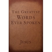 STEVEN K SCOTT The Greatest Words Ever Spoken, (Paperback)
