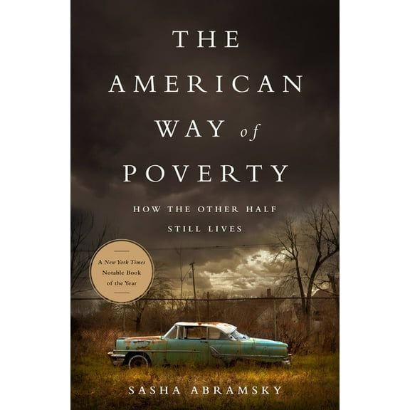 The American Way of Poverty: How the Other Half Still Lives, (Paperback)