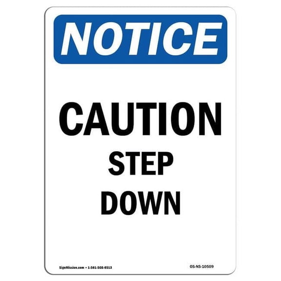 SignMission OS-NS-P-710-V-10509 OSHA Notice Sign - Caution Step Down