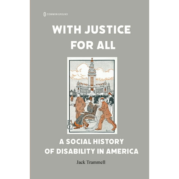 With Justice for All: A Social History of Disability in America, (Paperback)