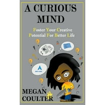 A Curious Mind: Foster Your Creative Potential For Better Life, (Paperback)
