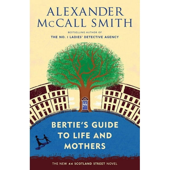 44 Scotland Street Bertie's Guide to Life and Mothers: 44 Scotland Street Series (9), Book 9, (Paperback)