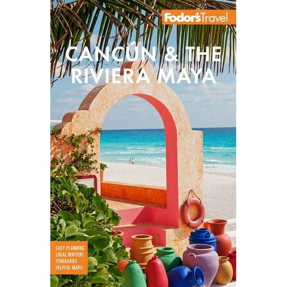 Full-Color Travel Guide: Fodor's Cancún & the Riviera Maya: With Tulum, Cozumel, and the Best of the Yucatán (Paperback)