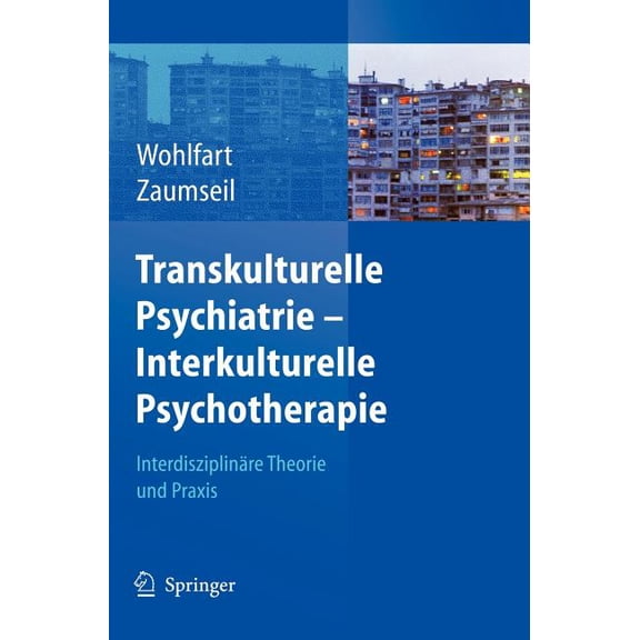 Transkulturelle Psychiatrie - Interkulturelle Psychotherapie: InterdisziplinÃ¤re Theorie Und PRAXIS, (Hardcover)