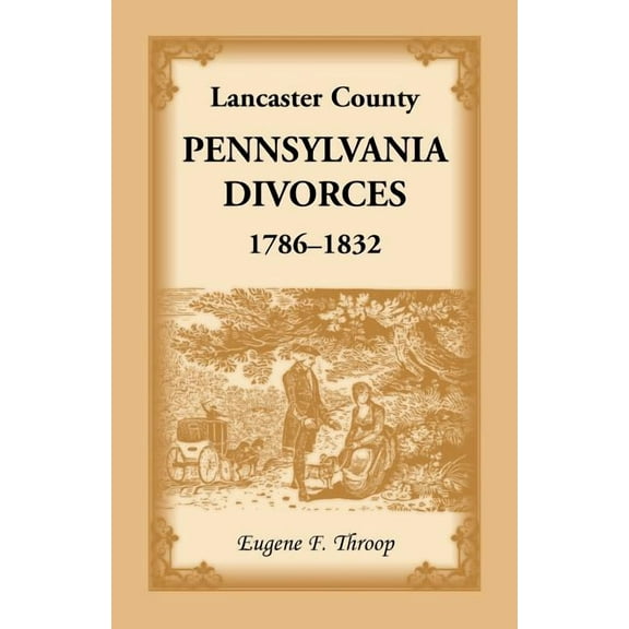 Lancaster County, Pennsylvania Divorces, 1786-1832