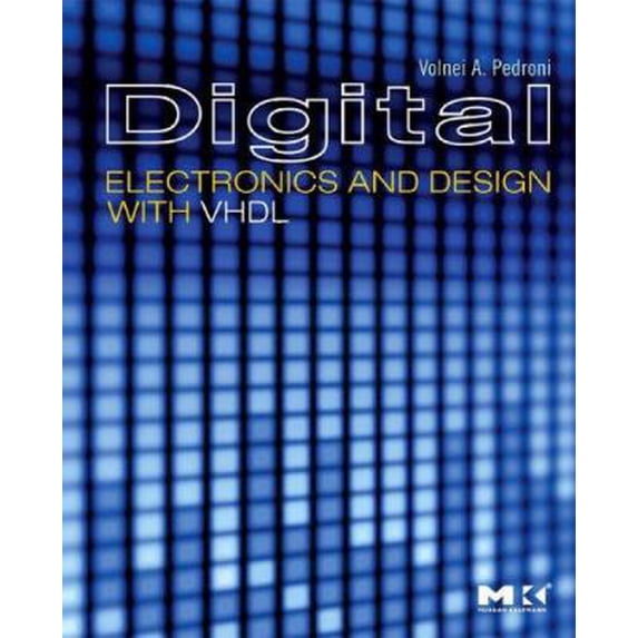 Pre-Owned Digital Electronics and Design with VHDL (Hardcover) 0123742706 9780123742704