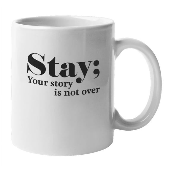 Your Story Is Not Over, Semicolon & Mental Health Coffee & Tea Mug (11oz)