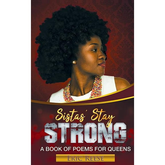 Sistas Stay Strong: A Book of Poems for Queens, (Paperback)