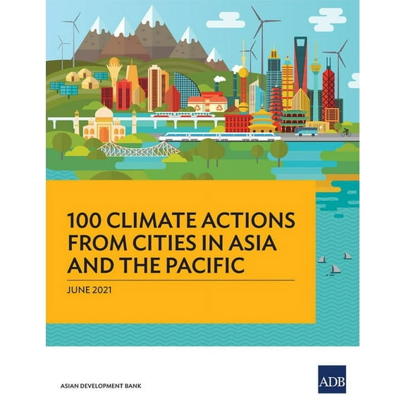 100 Climate Actions from Cities in Asia and the Pacific, (Paperback)