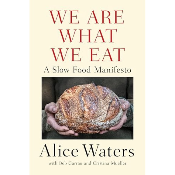 Pre-Owned We Are What We Eat: A Slow Food Manifesto (Hardcover) 0525561536 9780525561538