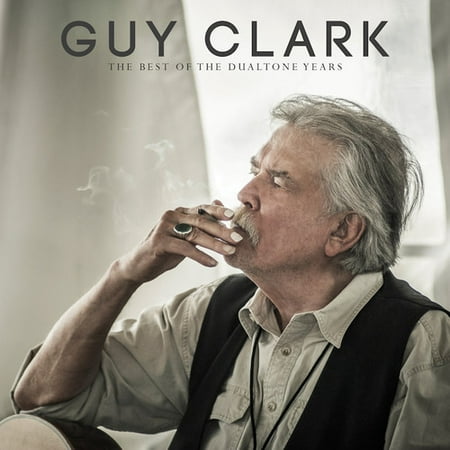 Guy Clark - Guy Clark: The Best of the Dualtone Years - (Guy Clark The Best Of The Dualtone Years)