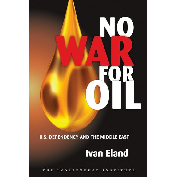 Pre-Owned No War for Oil: U.S. Dependency and the Middle East (Paperback) 1598130463 9781598130461