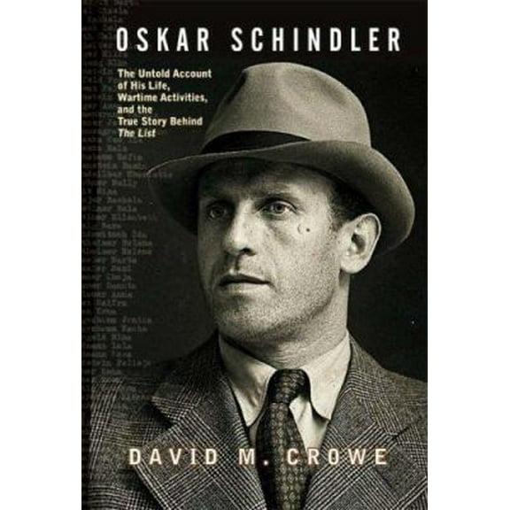 Pre-Owned Oskar Schindler: The Untold Account of His Life, Wartime Activites, and the True Story Behind the List (Paperback) 0465002536 9780465002535