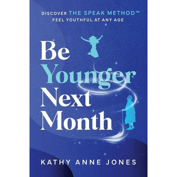 Be Younger Next Month: Discover The Speak Method, (Paperback)