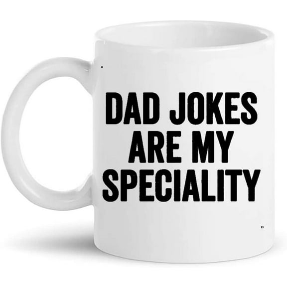 Dad Mug - Dad Jokes My Speciality for Men Gift 11Oz Coffee Cup T-Shirt