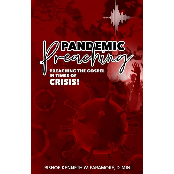 Pandemic Preaching: Preaching the Gospel in Times of Crisis (Paperback)