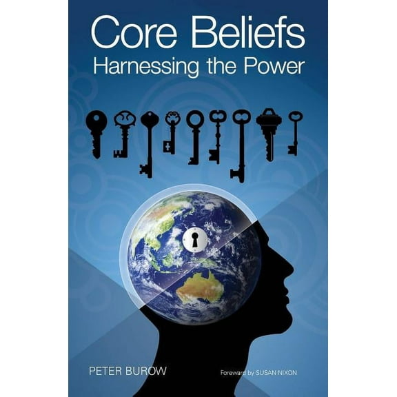 Core Beliefs: Harnessing the Power, (Paperback)