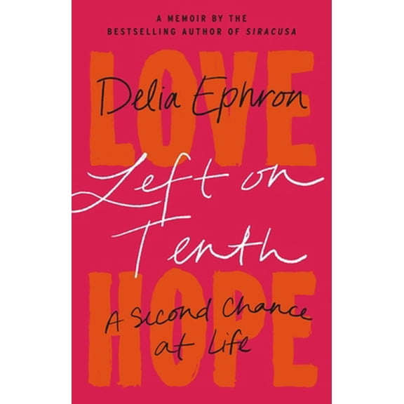Pre-Owned Left on Tenth: A Second Chance at Life: A Memoir (Hardcover) 0316267651 9780316267656