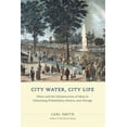 thumbnail image 2 of Pre-Owned City Water, City Life: Water and the Infrastructure of Ideas in Urbanizing Philadelphia, Boston, and Chicago (Paperback) 022615159X 9780226151595, 2 of 6