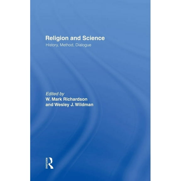 Religion and Science: History, Method, Dialogue, (Hardcover)