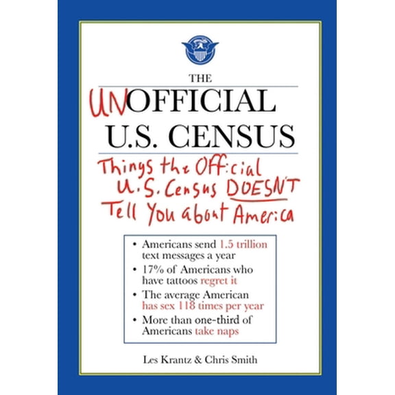 Pre-Owned The Unofficial U.S. Census: Things the Official U.S. Census Doesn't Tell You about America (Hardcover) 1616083050 9781616083052