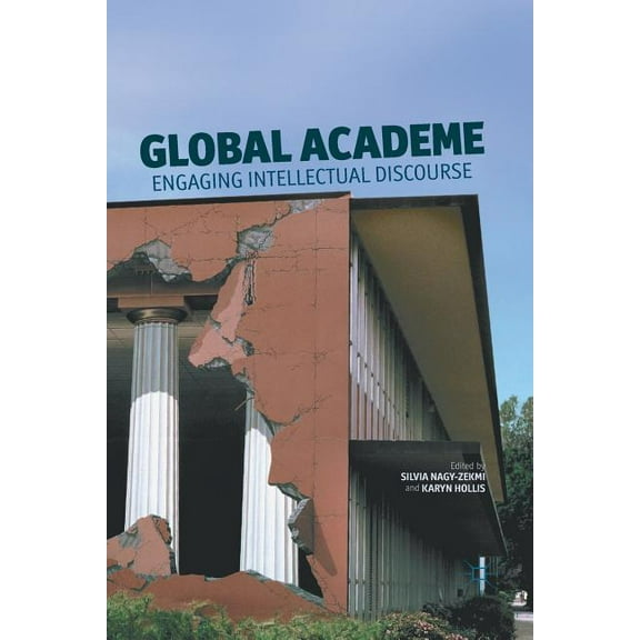 Global Academe: Engaging Intellectual Discourse, (Paperback)