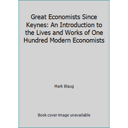 Great Economists Since Keynes: An Introduction to the Lives and Works of One Hundred Modern Economists [Paperback - Used]