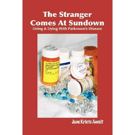 The Stranger Comes at Sundown: Living and Dying with Parkinson's Disease, Used [Paperback]