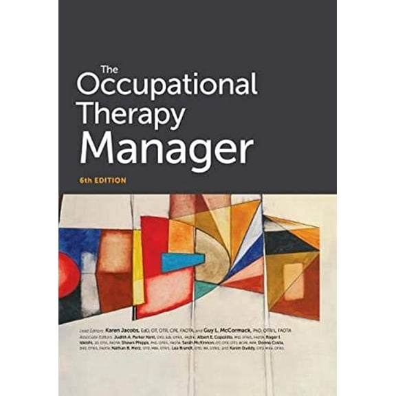 Pre-Owned The Occupational Therapy Manager, 6th Edition, 9781569003909, 1569003904, Hardcover, 6 edition