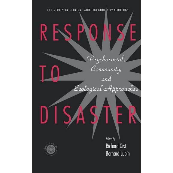 Response to Disaster: Psychosocial, Community, and Ecological Approaches, (Hardcover)