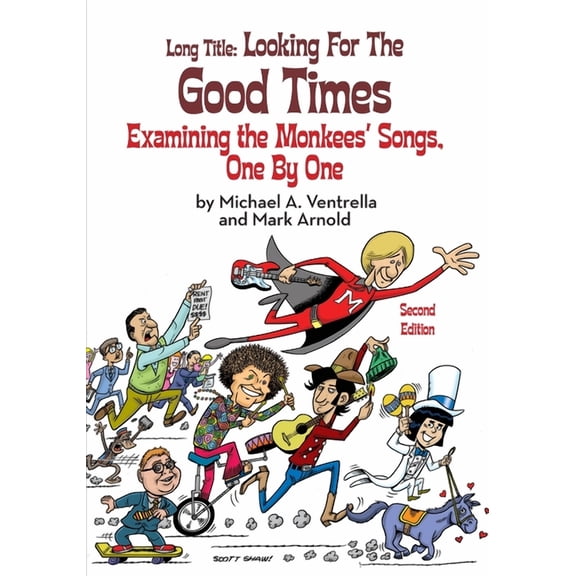Long Title: Looking for the Good Times Examining the Monkees' Songs, One by One (Second Edition), (Paperback)