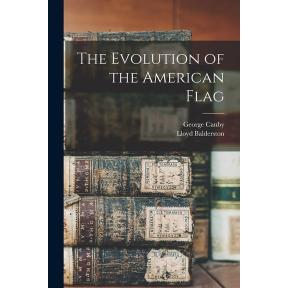 The Evolution of the American Flag, (Paperback)