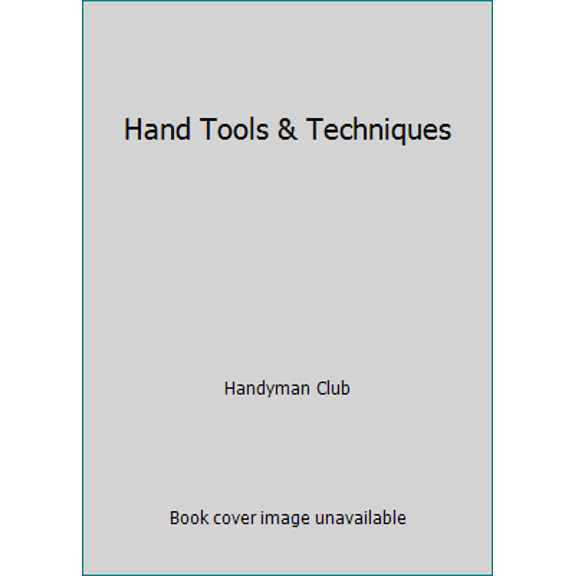 Pre-Owned Hand Tools & Techniques (Hardcover) 1581590393 9781581590395
