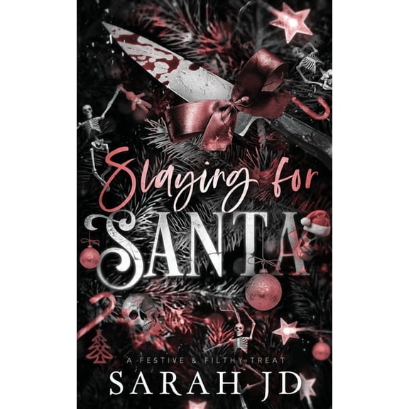 Festive & Filthy Treat Slaying for Santa: a dark enemies-to-lovers single dad age gap Christmas romance, (Paperback)