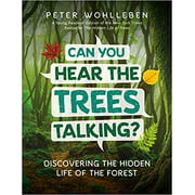 Can You Hear the Trees Talking?: Discovering the Hidden... HARDCOVER 2019