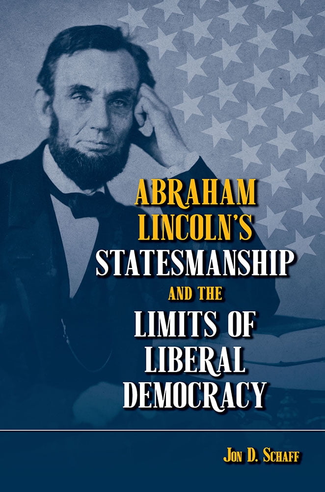 abraham-lincoln-s-statesmanship-and-the-limits-of-liberal-democracy