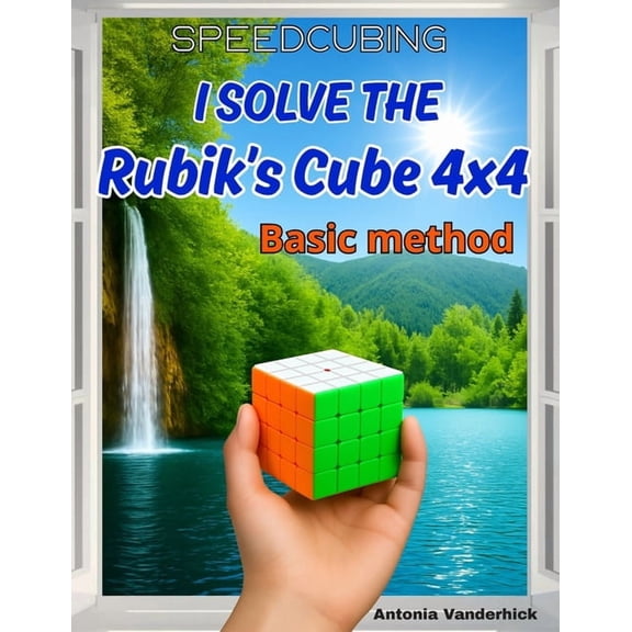 Speedcubing I solve the Rubik's Cube 4x4: Basic Method, Book 7, (Paperback)