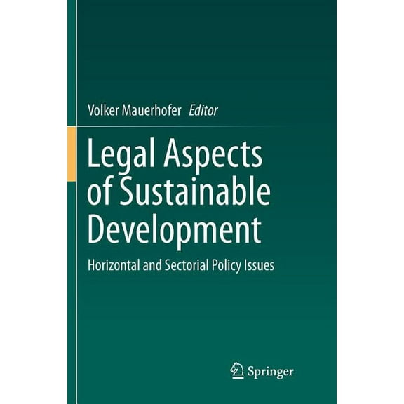 Legal Aspects of Sustainable Development: Horizontal and Sectorial Policy Issues, (Paperback)