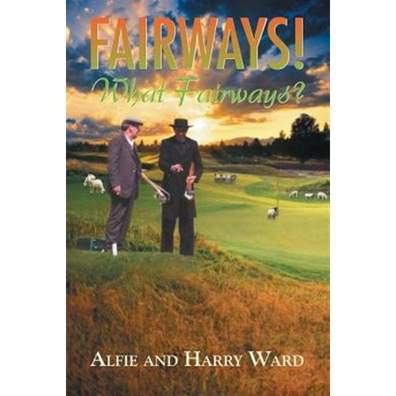 Fairways! What Fairways?