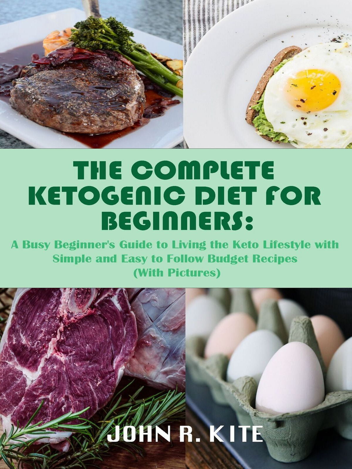 The Complete Ketogenic Diet for Beginners: A Busy Beginner's Guide to ...